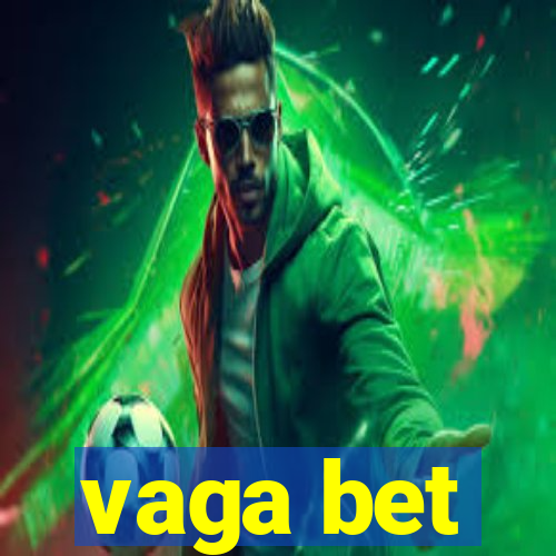 vaga bet